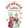 Libro. FUTURAMA Y LA FILOSOFÍA