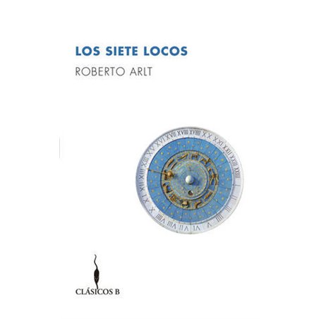 Libro. LOS SIETE LOCOS. Roberto Arlt