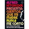 Libro. ALFRED HITCHCOCK PRESENTA: CUENTOS QUE MI MADRE NUNCA ME CONTÓ