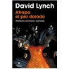 Libro. ATRAPA EL PEZ DORADO. David Lynch