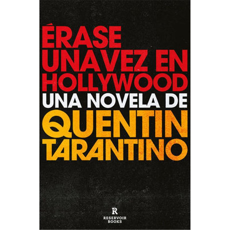 Libro. ÉRASE UNA VEZ EN HOLLYWOOD. Una novela de Quentin Tarantino