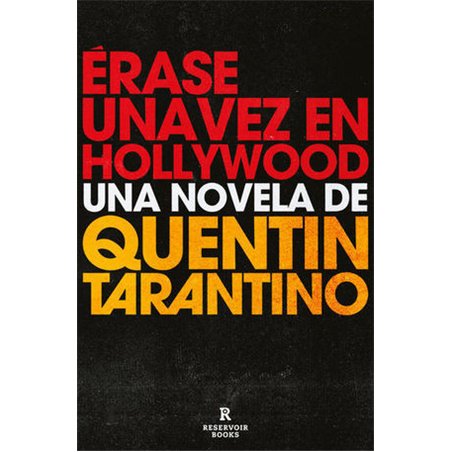 Libro. ÉRASE UNA VEZ EN HOLLYWOOD. Una novela de Quentin Tarantino